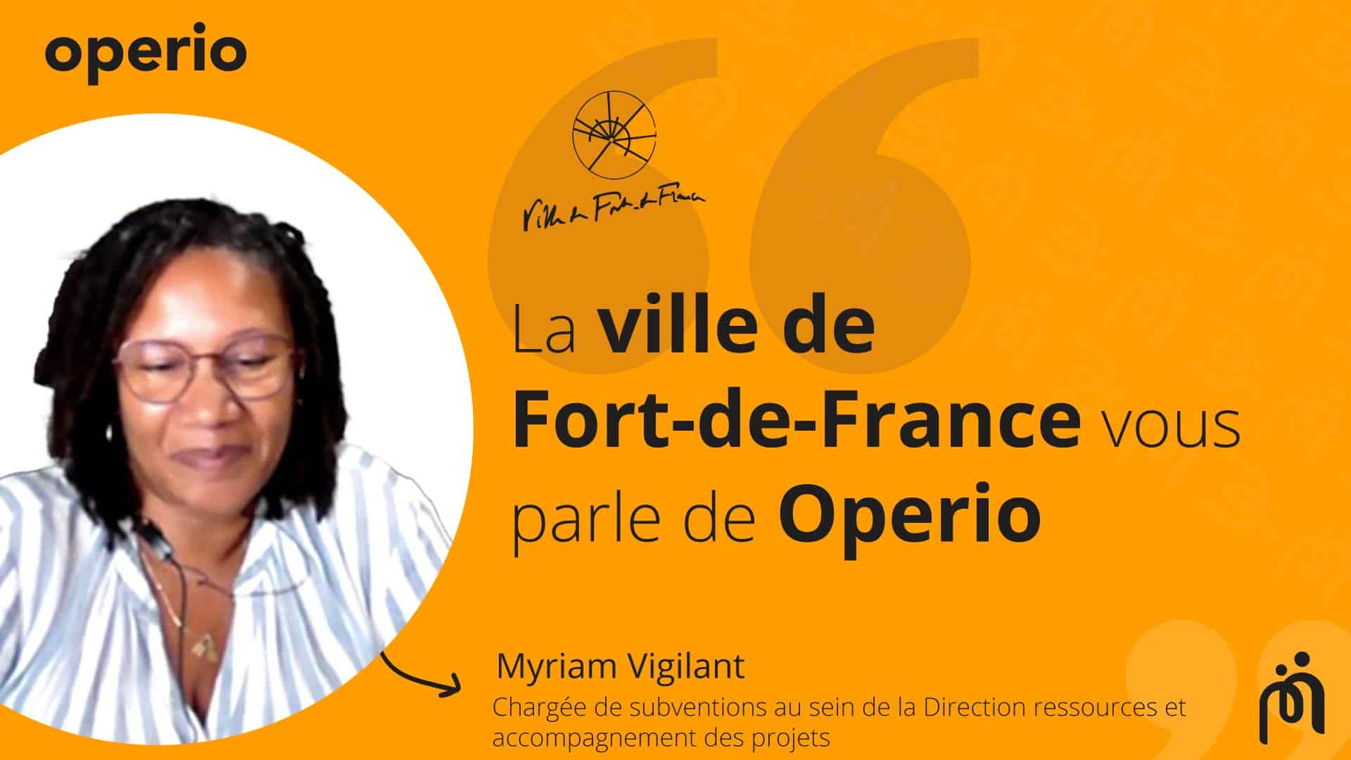 Temoignage Operio ville de fort de france Myriam Vigilant MGDIS