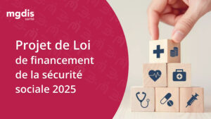 PLFSS 2025 actualité MGDIS Santé