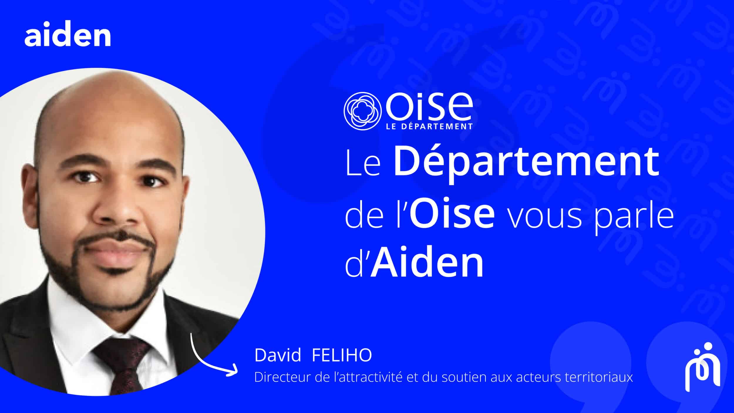 Département Oise David Feliho Témoignage AIDEN MGDIS