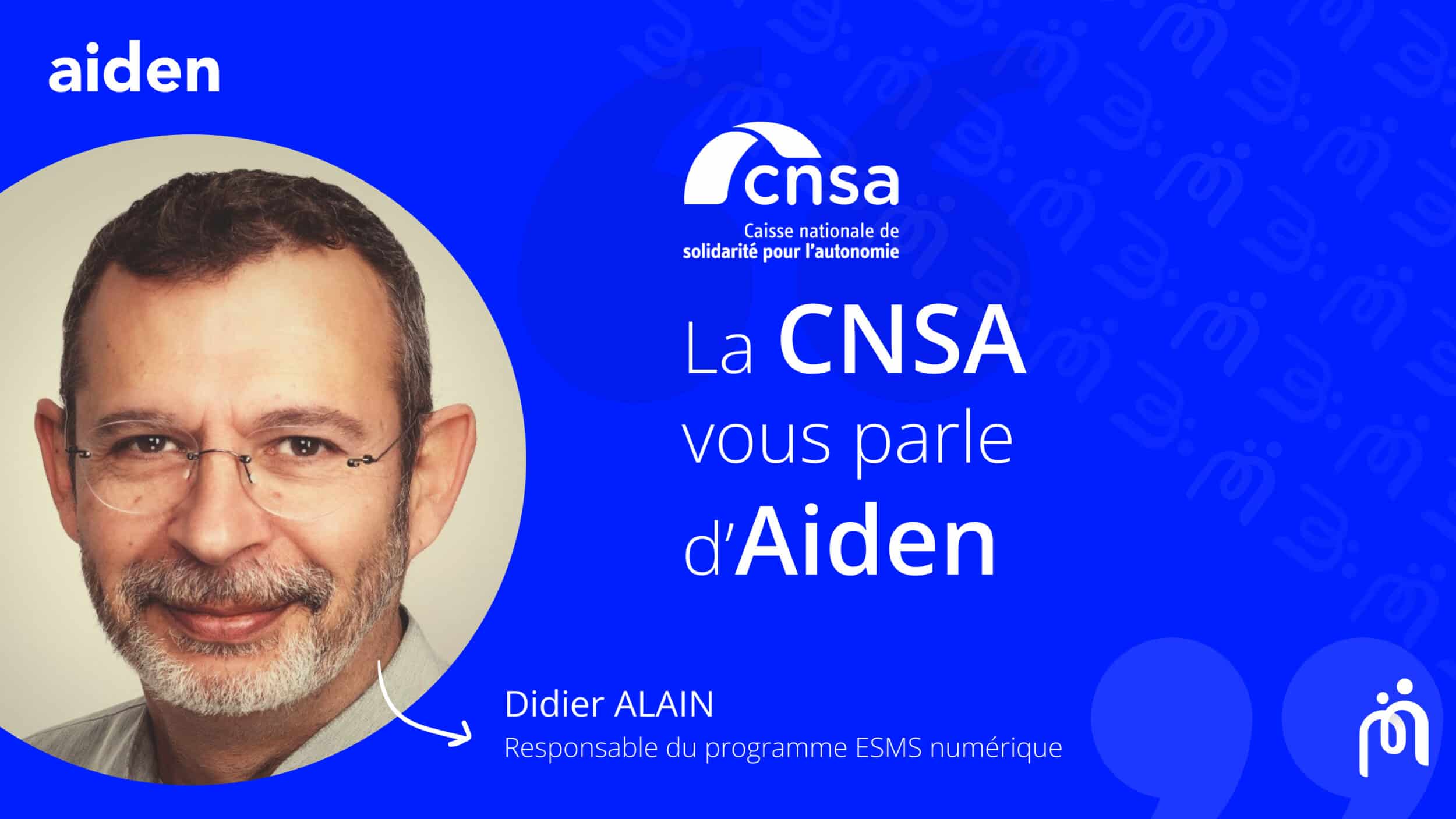 Didier Alain CNSA ESMS numérique AIDEN MGDIS